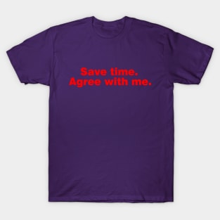 Save time. T-Shirt